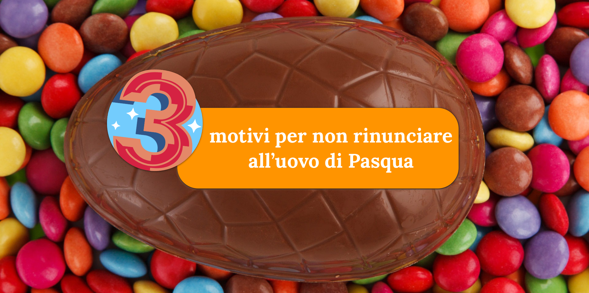 Tre motivi per non rinunciare all’uovo di Pasqua